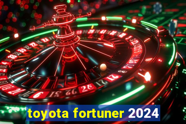 toyota fortuner 2024